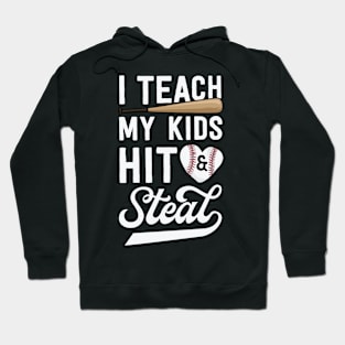 I Teach My Kid To Hit & Steal Baseball Gift Mom Mother Hoodie